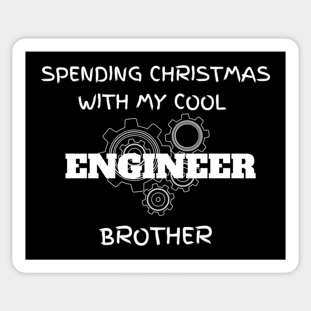 Spending Christmas with my cool Engineer Brother Sticker by huemid